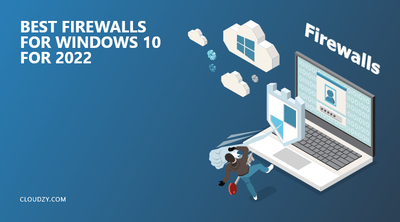 BEST FIREWALLS FOR WINDOWS 10 FOR 2022