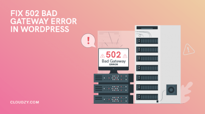 How to Fix 502 Bad Gateway Error in WordPress?