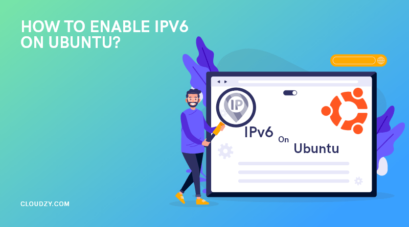 How to Enable/Disable IPV6 on Ubuntu[4 Quick Steps]