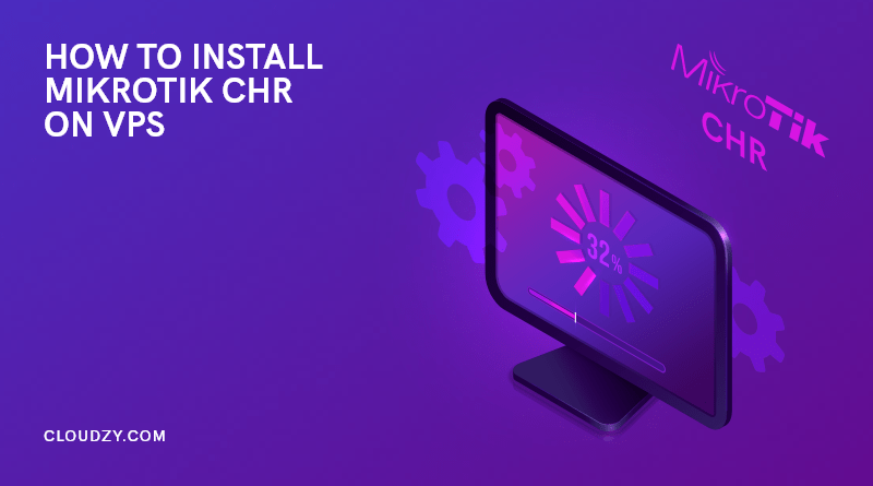 How to Install Mikrotik CHR on VPS