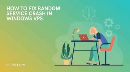 How to Fix Random Service Crash in Windows VPS?