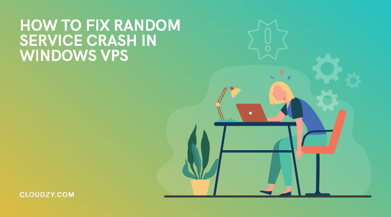 How to fix random service crash in Windows VPS