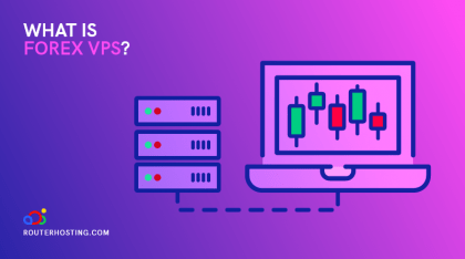 What Is Forex VPS? How Does VPS Support Forex Traders?