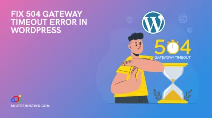 How to Fix 504 Gateway Timeout Error in WordPress?