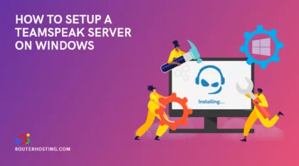 How to set up a TeamSpeak server on windows in 5 steps?